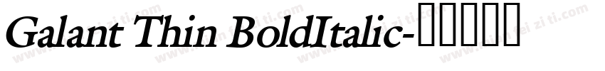 Galant Thin BoldItalic字体转换